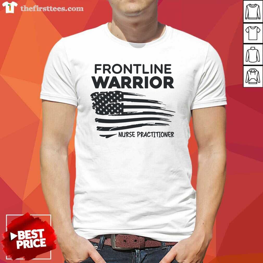 Premium Frontline Warrior Nurse Practitioner American Flag Shirt