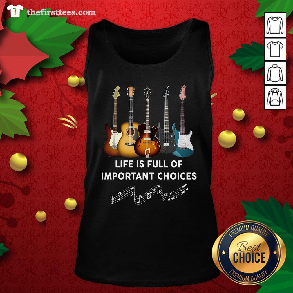 Premium Guitar Life Is Full Of Important Choices Shirt