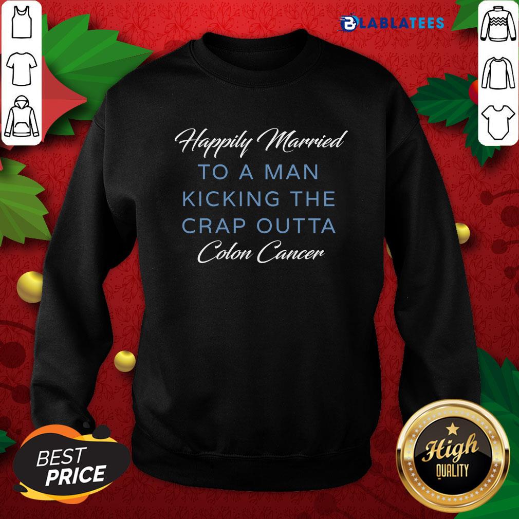 Premium Happily Married Man Kicking Colon Cancer Shirt