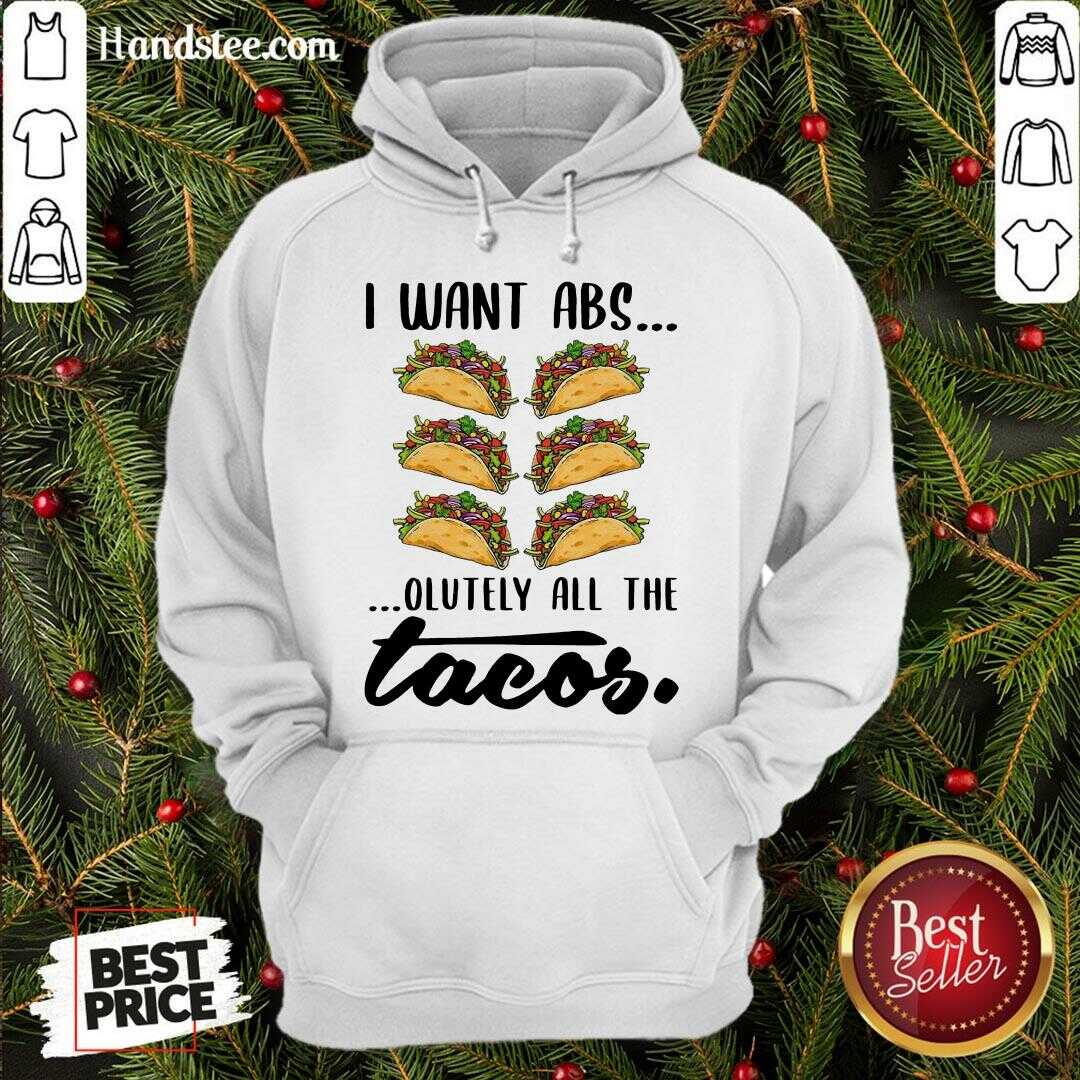Premium I Want Abs Olutely All The Tacos Shirt