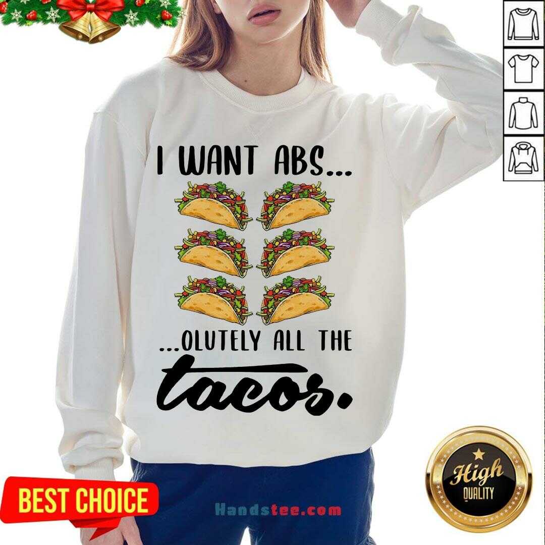 Premium I Want Abs Olutely All The Tacos Shirt