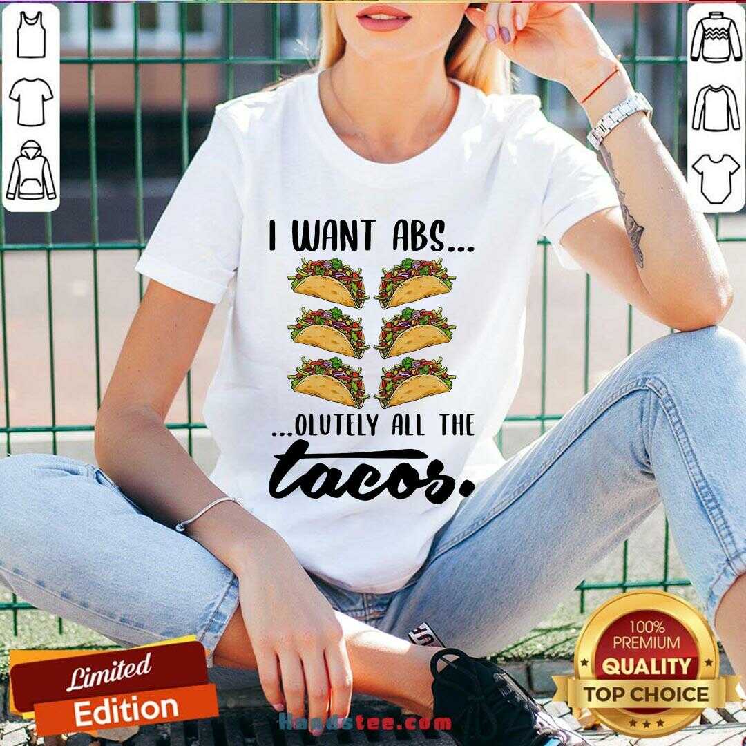 Premium I Want Abs Olutely All The Tacos Shirt