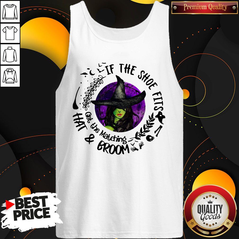 Premium If The Shoe Fits Get The Matching Hat And Broom Shirt