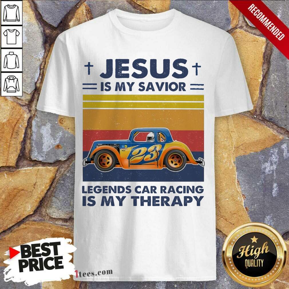 Premium Jesus Is My Savior Legends Car Racing Is My Therapy Vintage Shirt