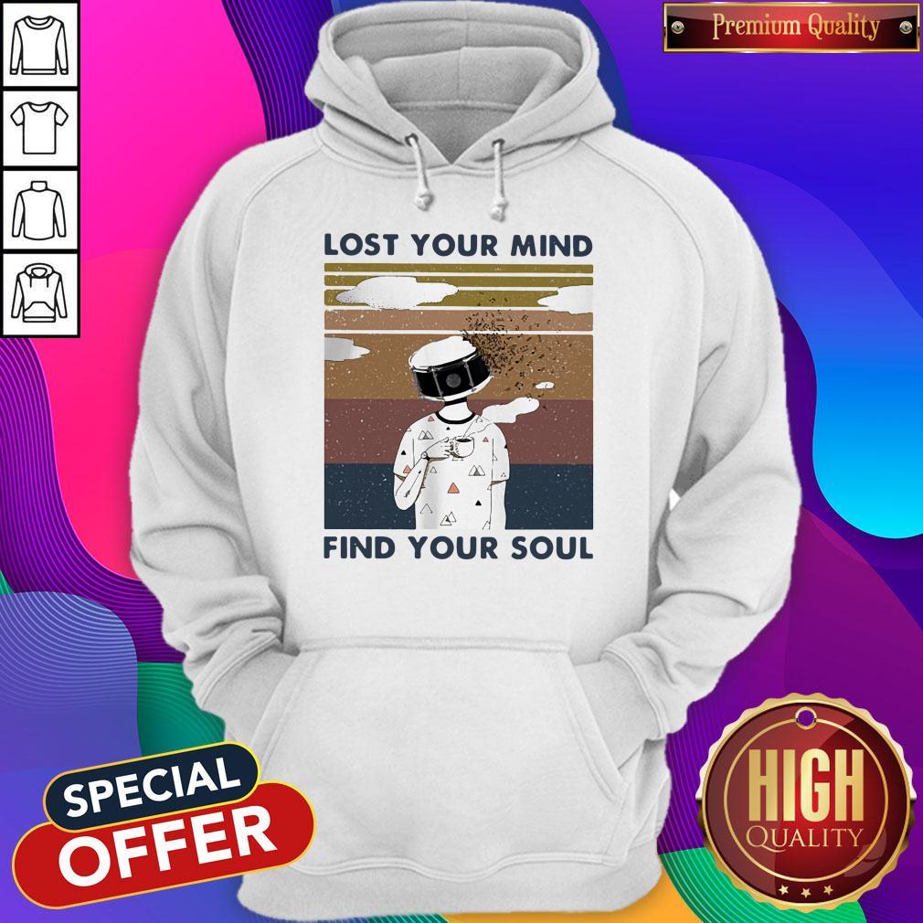 Premium Lost Your Mind Find Your Soul Vintage Shirt