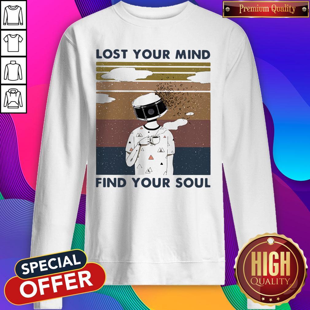 Premium Lost Your Mind Find Your Soul Vintage Shirt