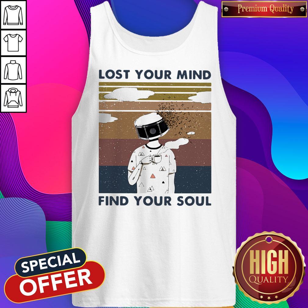 Premium Lost Your Mind Find Your Soul Vintage Shirt