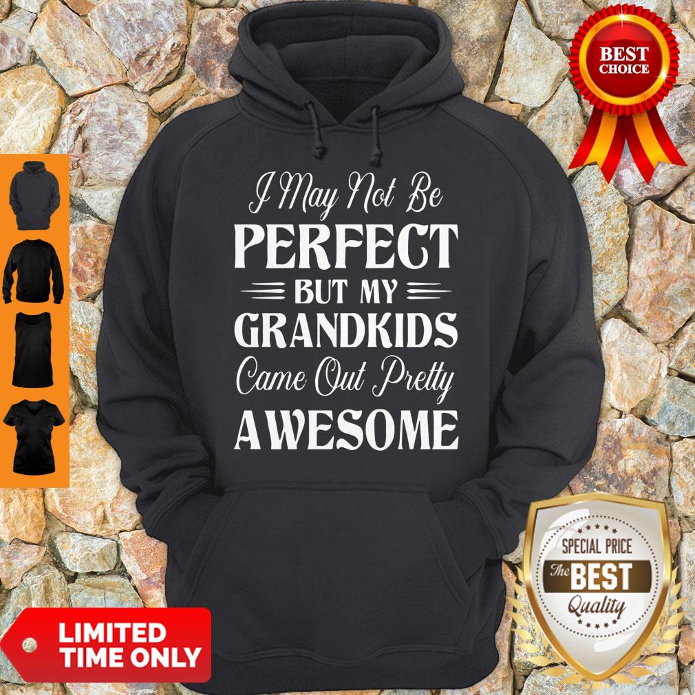 Premium My Grandkids Came Out Pretty Awesome Shirt