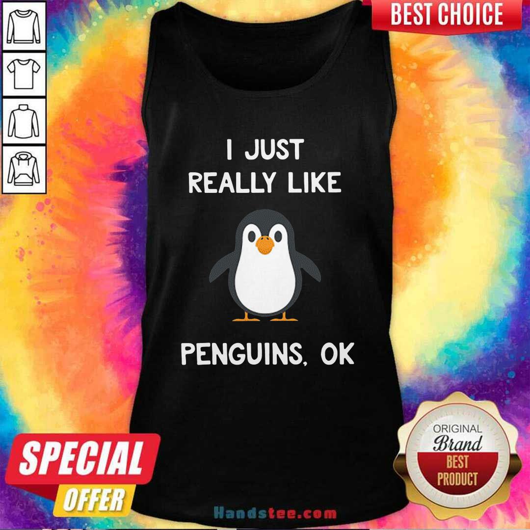 Premium Penguin Gift I Just Really Like Penguins Ok Shirt