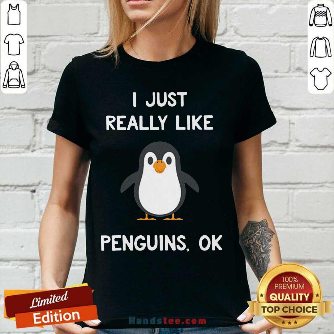 Premium Penguin Gift I Just Really Like Penguins Ok Shirt