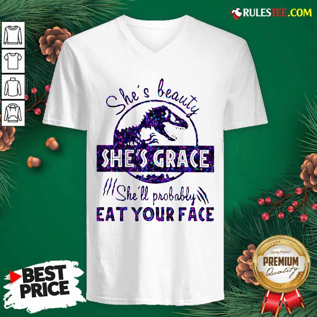 Premium Shes Beauty Shes Grace Shell Probably Eat Your Face Dinosaur Shirt