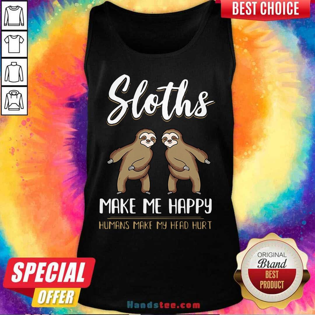 Premium Sloths Make Me Happy Humans 5 Shirt
