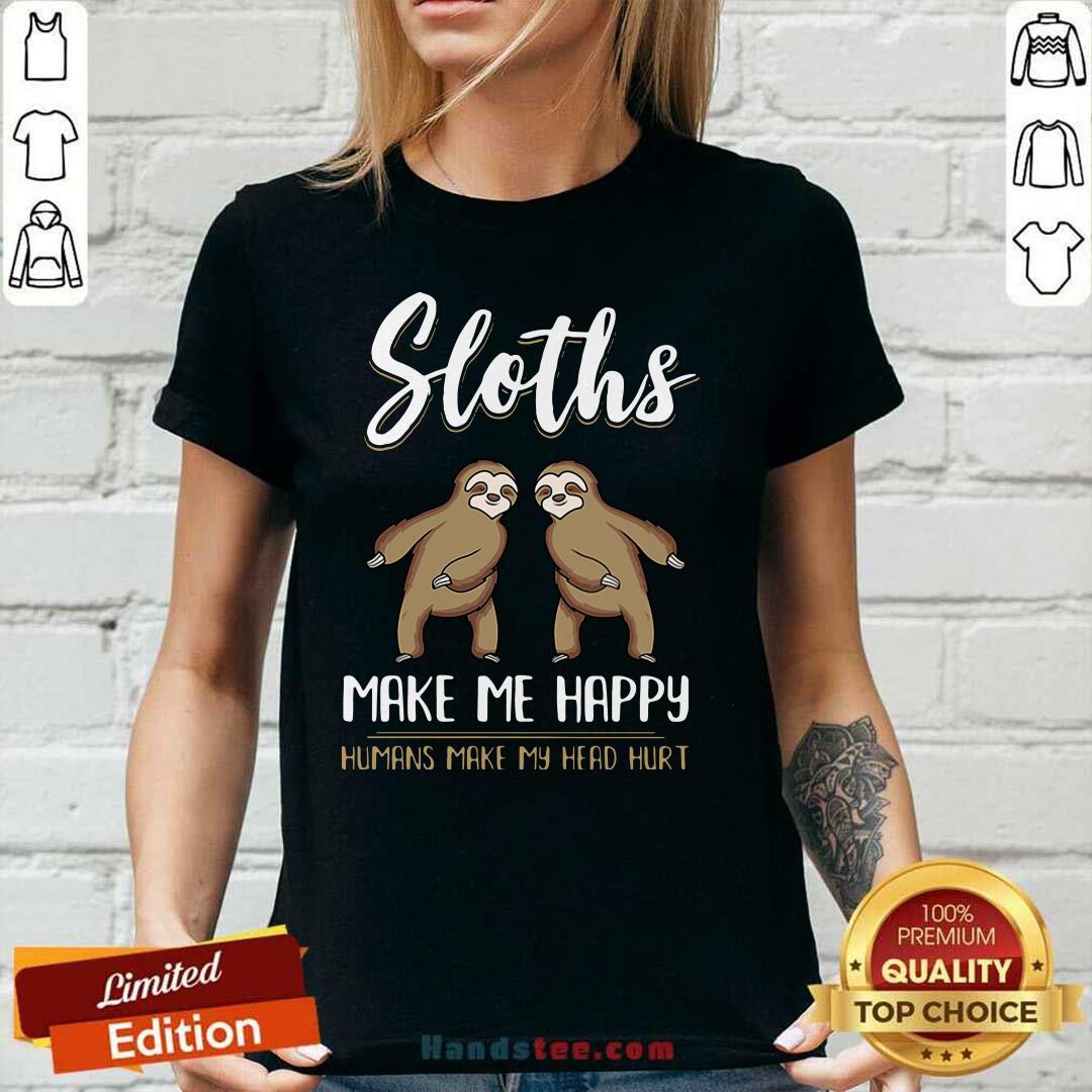Premium Sloths Make Me Happy Humans 5 Shirt