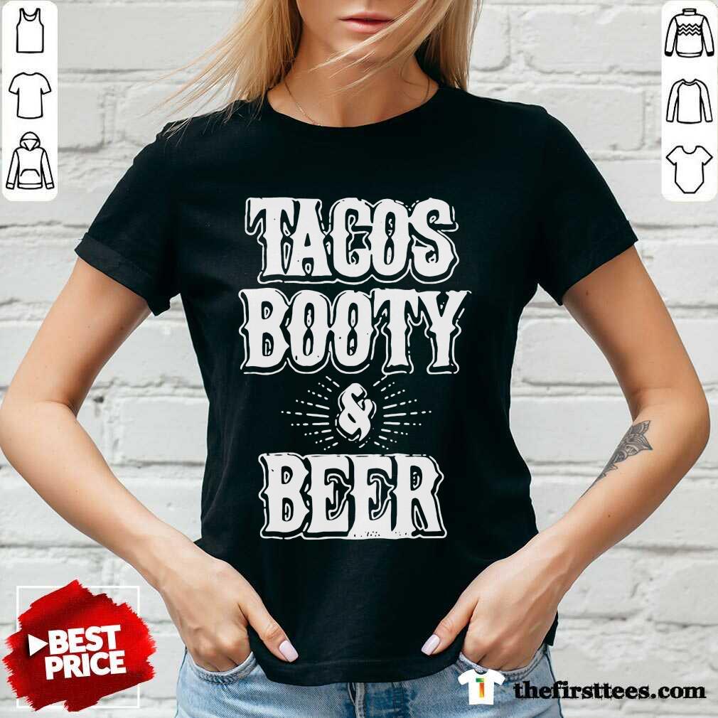 Premium Tacos Booty And Beer Shirt