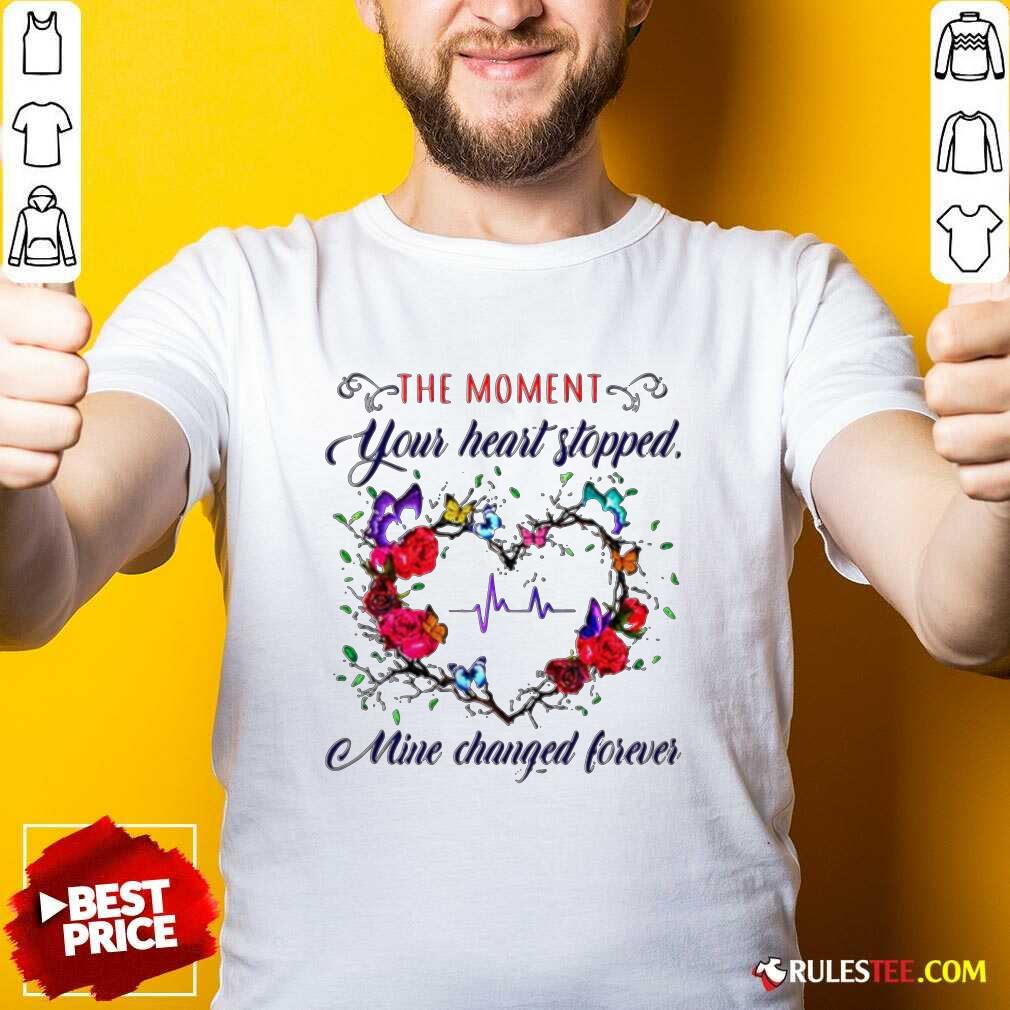 Premium The Moment You Heart Stopped Mine Changed Shirt