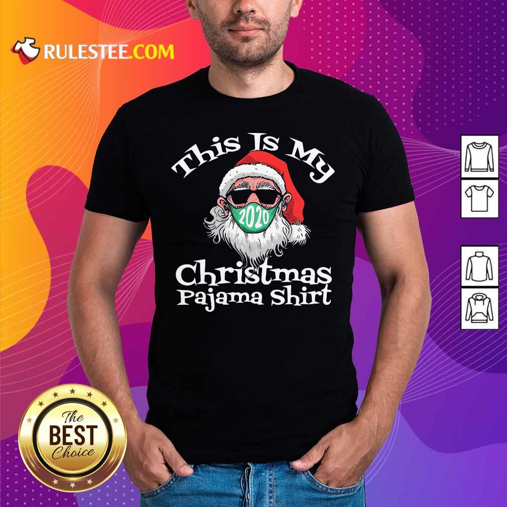 Premium This Is My Christmas Pajama Santa Claus Wear Mask 2020 Covid Shirt