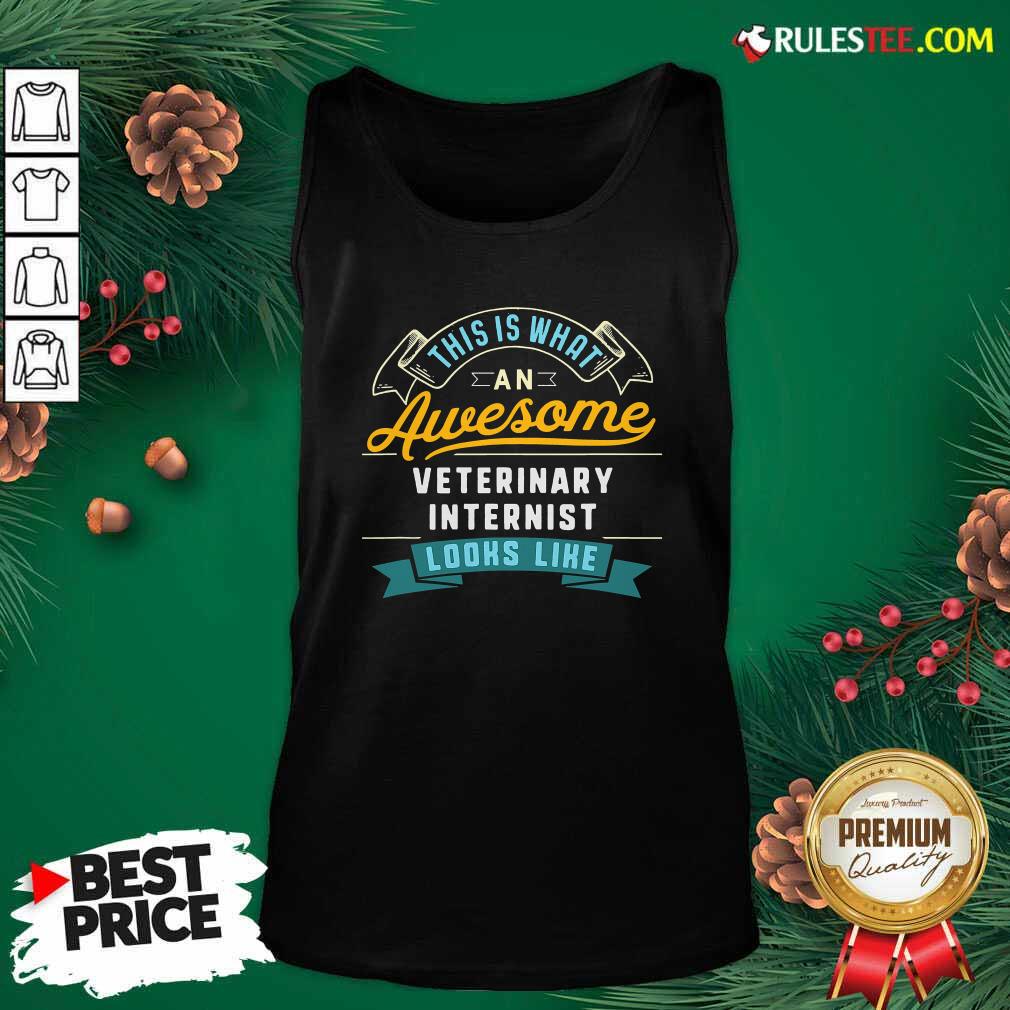 premium-this-is-what-an-awesome-veterinary-internist-looks-like-job-occupation-tank-top.jpg