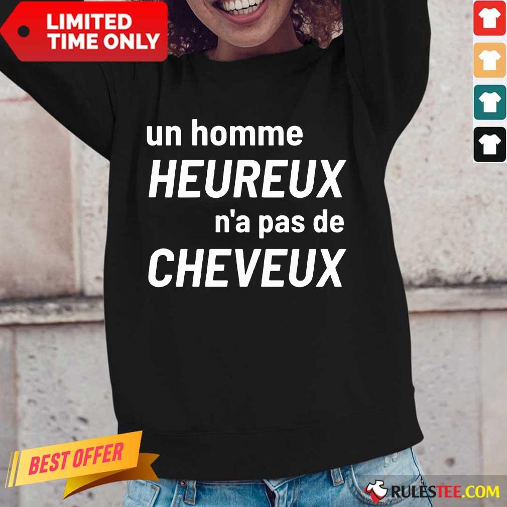 Premium Un Homme Heureux N’a Pas De Cheveux Shirt