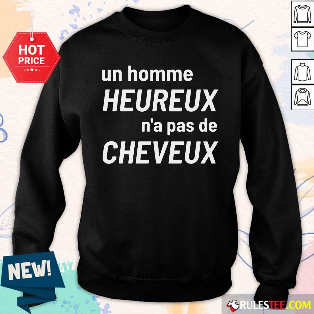 Premium Un Homme Heureux N’a Pas De Cheveux Shirt