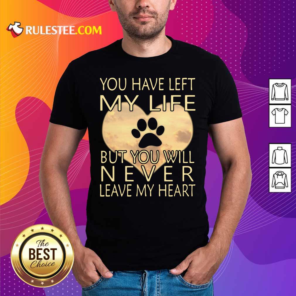 premium-veterinarian-you-have-left-my-life-but-you-will-never-leave-my-heart-shirt.jpg
