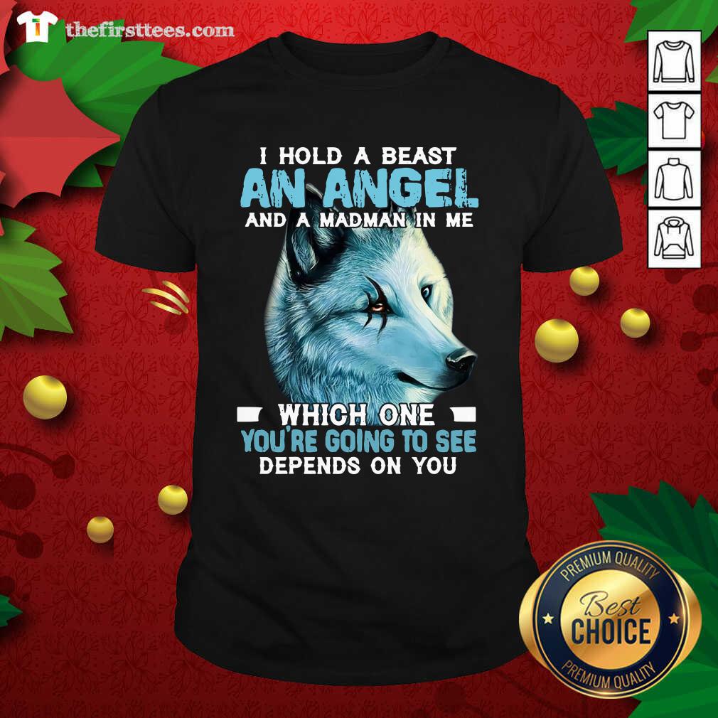 Premium Wolf I Hold A Beast An Angel And A Madman In Me Shirt