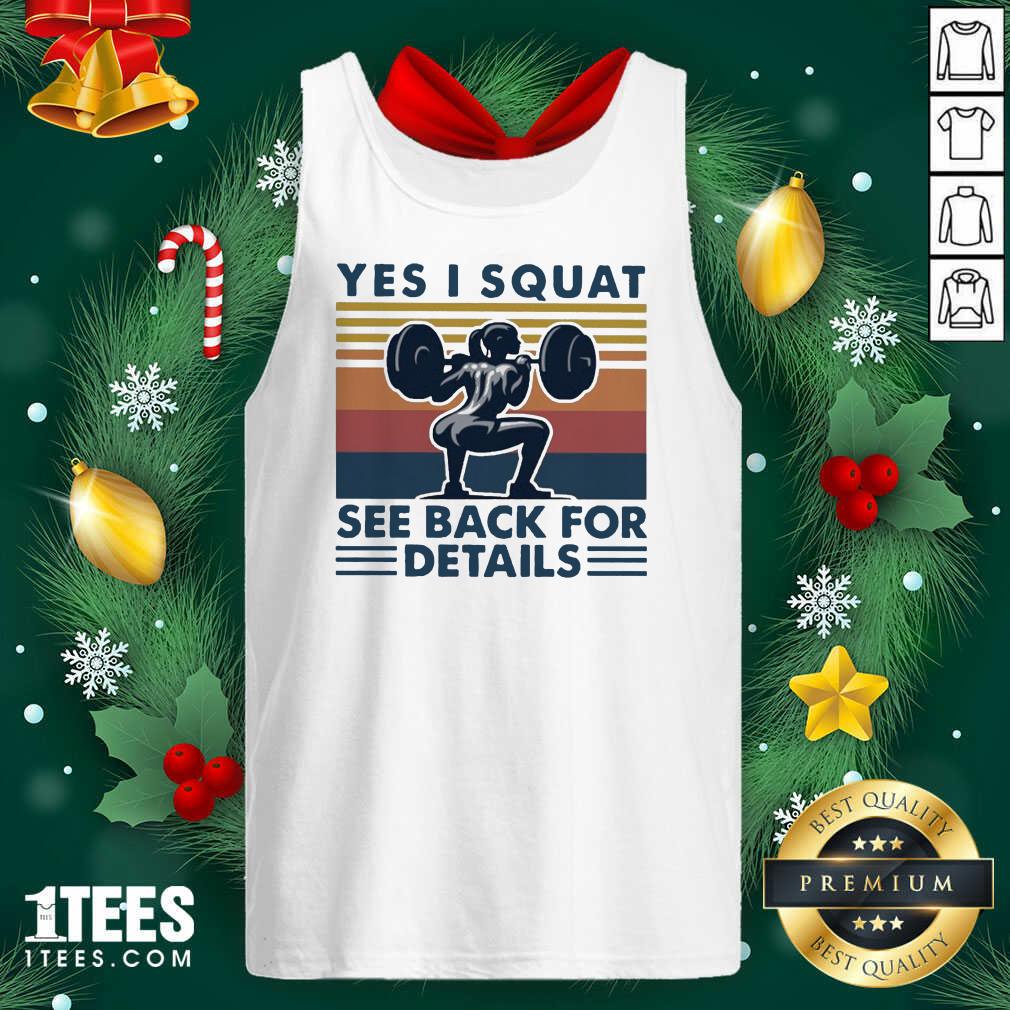 Premium Yes I Squat See Back For Details Vintage Shirt