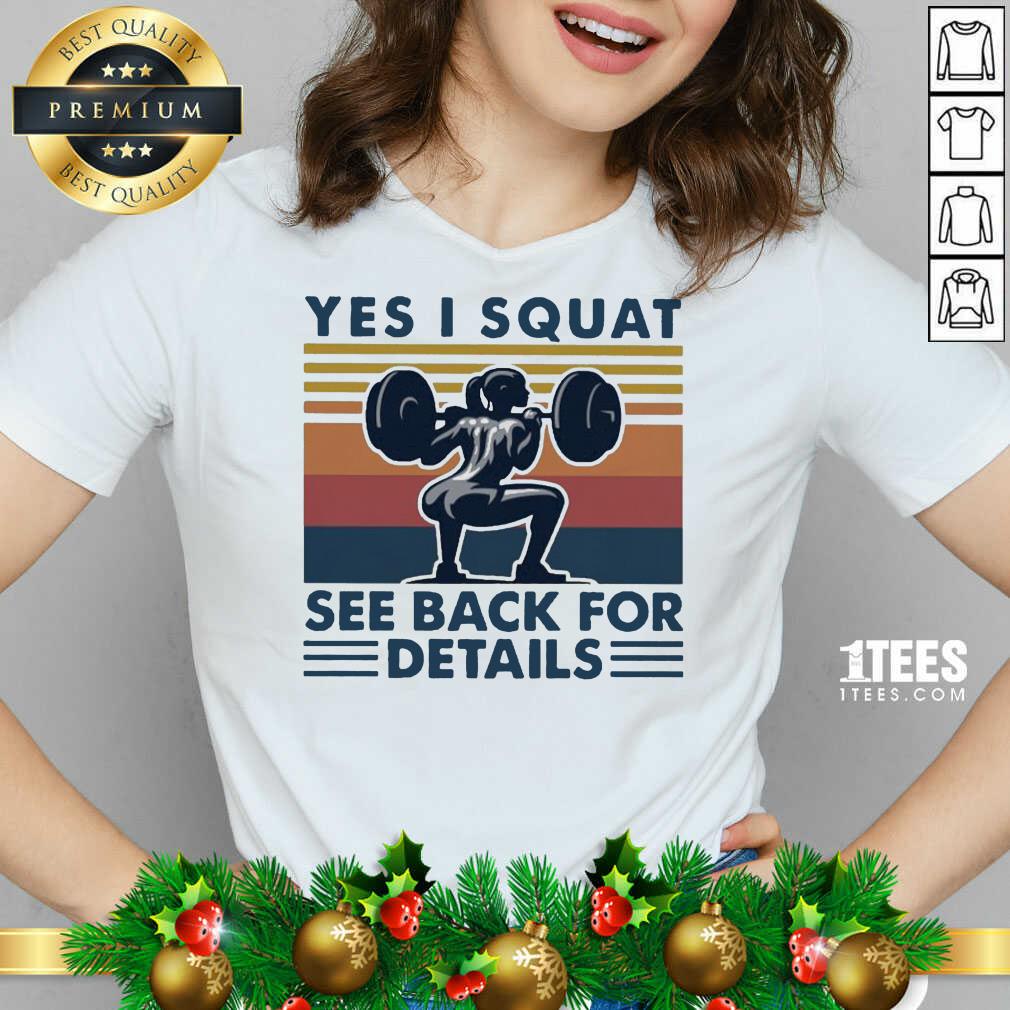 Premium Yes I Squat See Back For Details Vintage Shirt