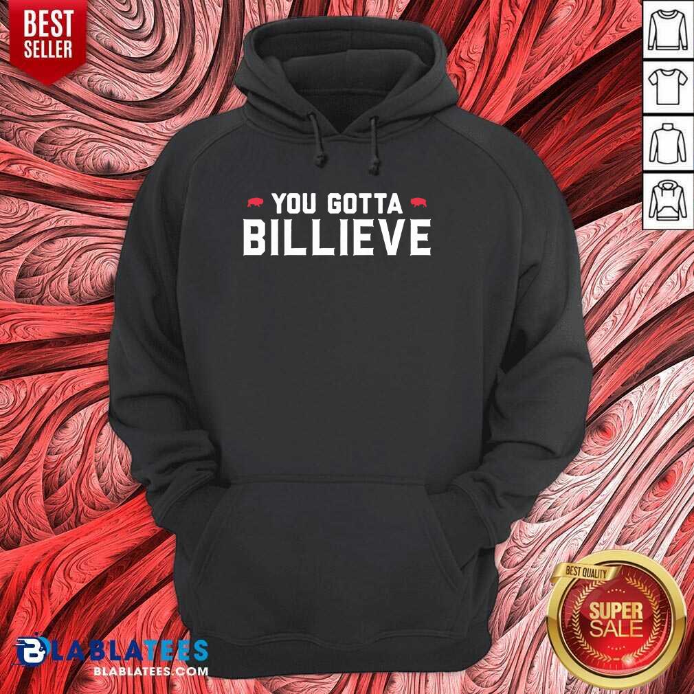 Premium You Gotta Billieve Buffalo Football Shirt