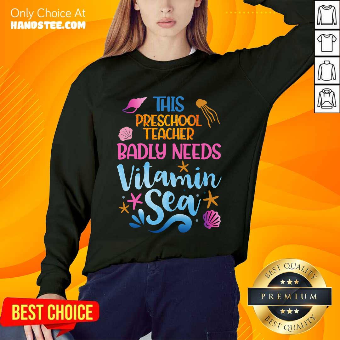 Preschool Teacher Badly Needs Vitamin Sea Shirt