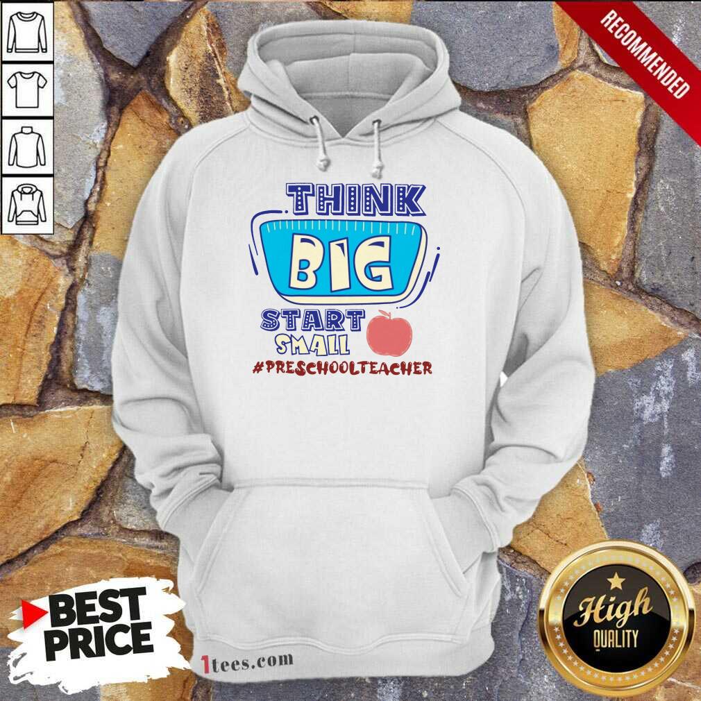 Preschool Think Big Start Small Shirt