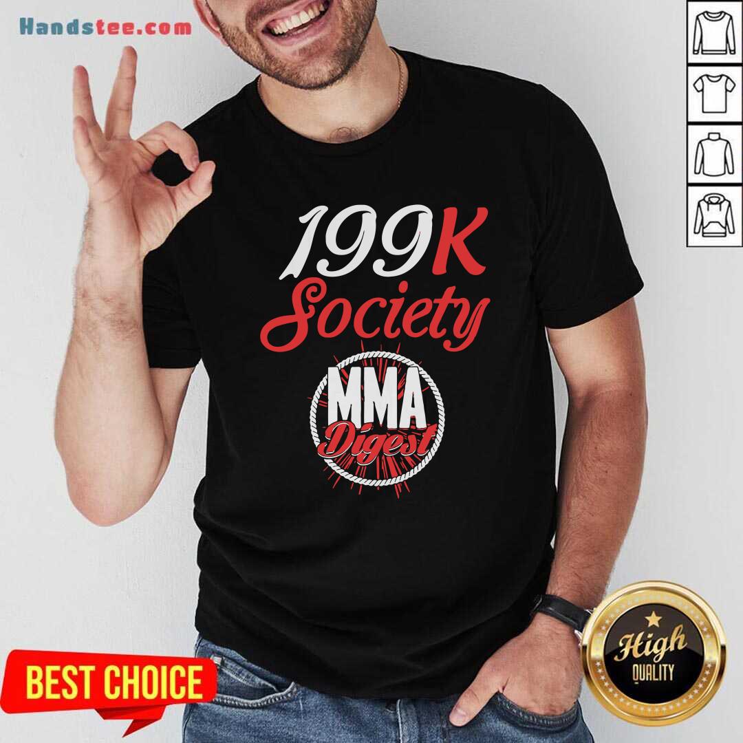 Pretty 199K Society MMA Digest Shirt