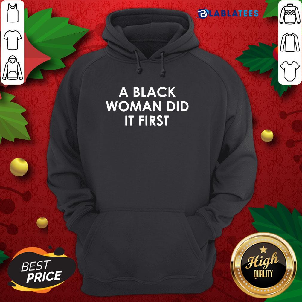 Pretty A Black Woman Did It First Shirt