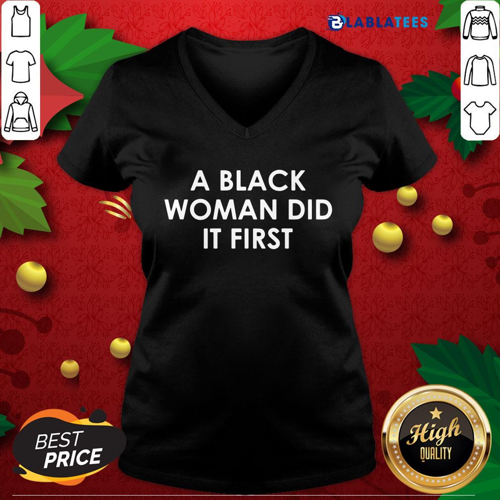 Pretty A Black Woman Did It First Shirt