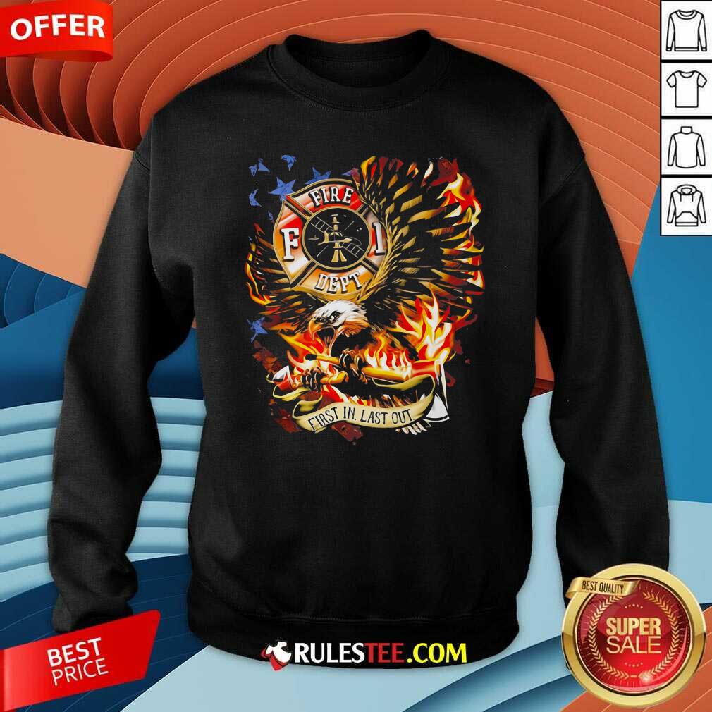 Pretty American Flag Eagles Firefight First In Last Out Shirt