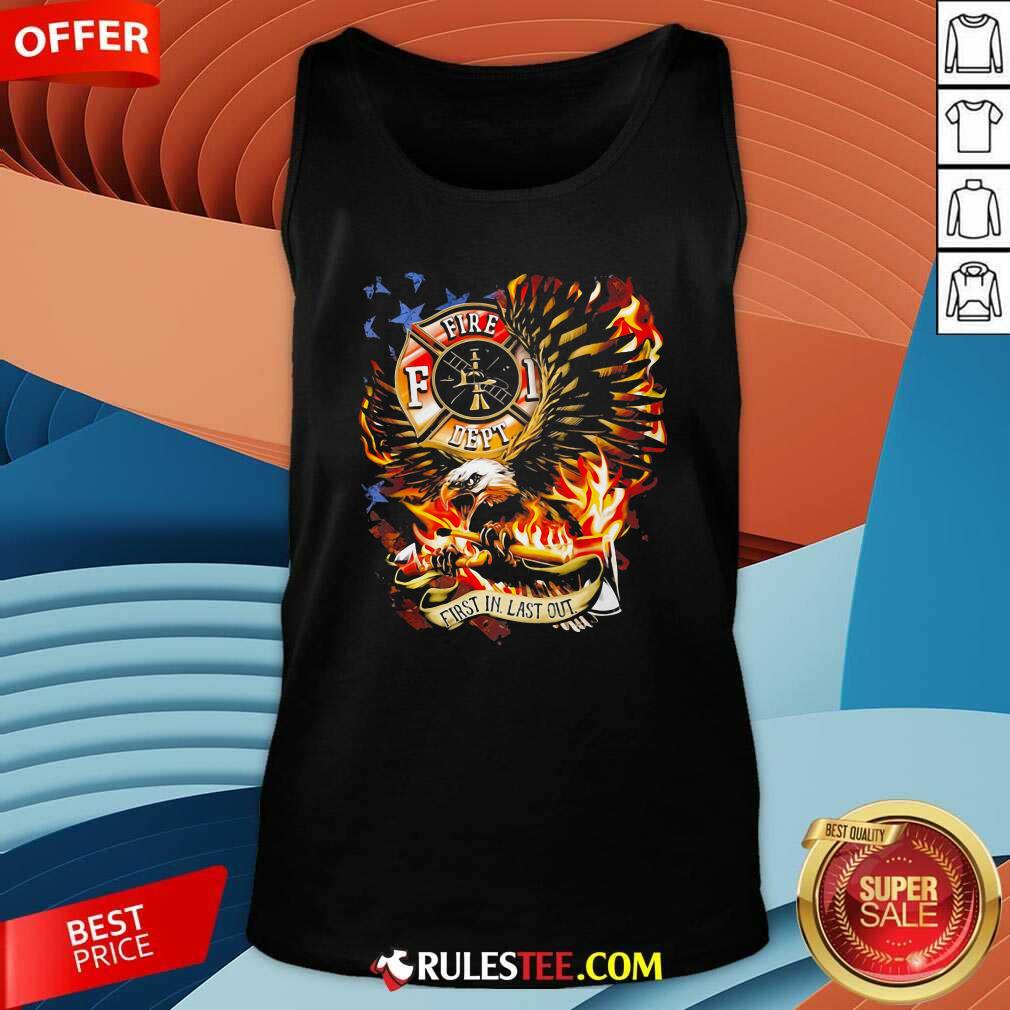 Pretty American Flag Eagles Firefight First In Last Out Shirt