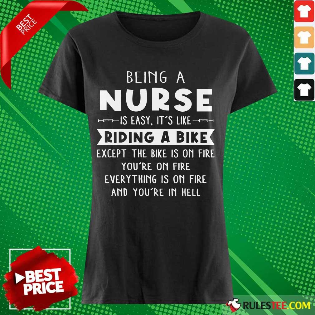 Pretty Being A Nurse Is Easy It'S Like Riding A Bike Shirt
