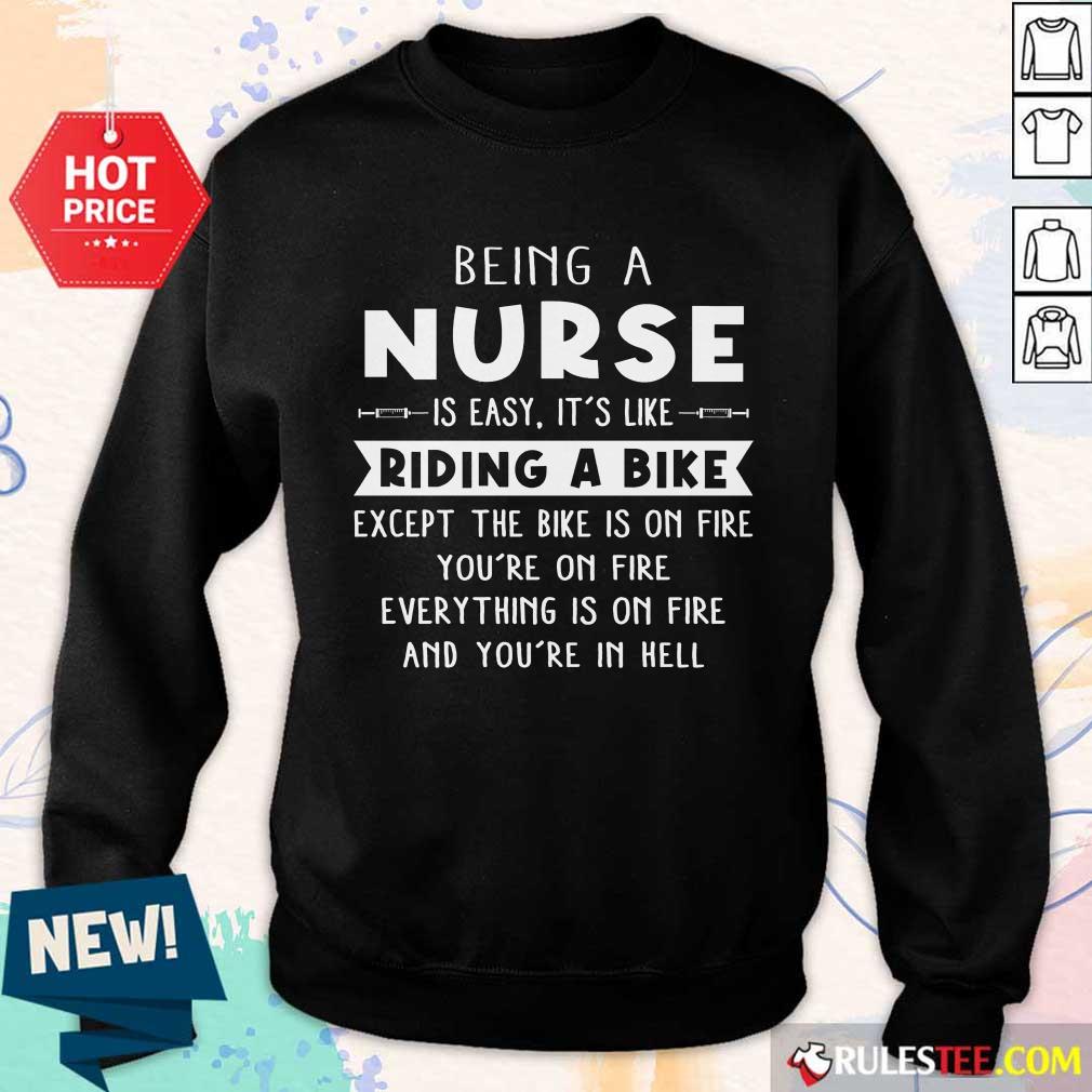 Pretty Being A Nurse Is Easy It'S Like Riding A Bike Shirt