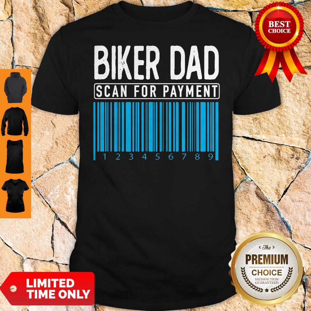 Pretty Biker Dad Scan For Payment Shirt