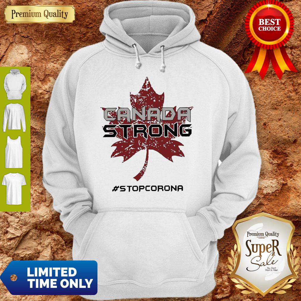 Pretty Canada Strong Stop Corona Shirt