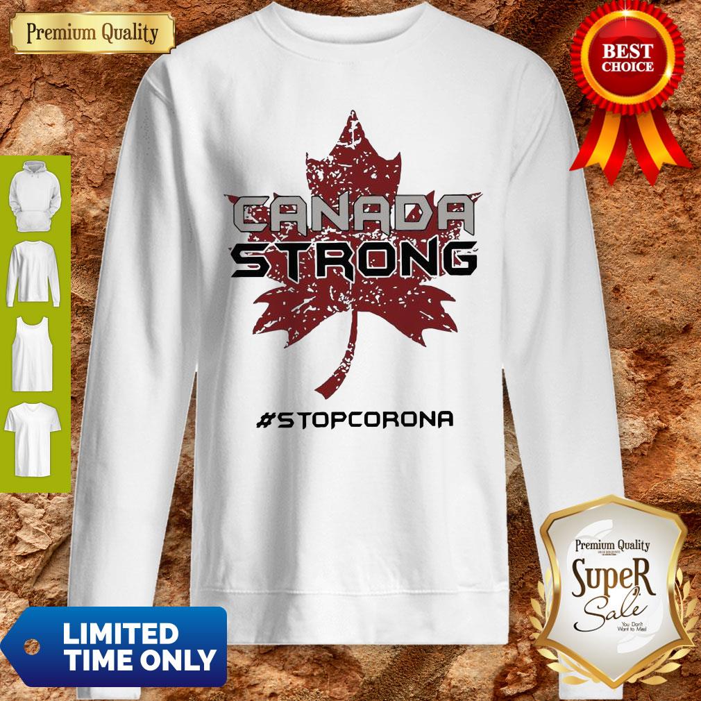 Pretty Canada Strong Stop Corona Shirt