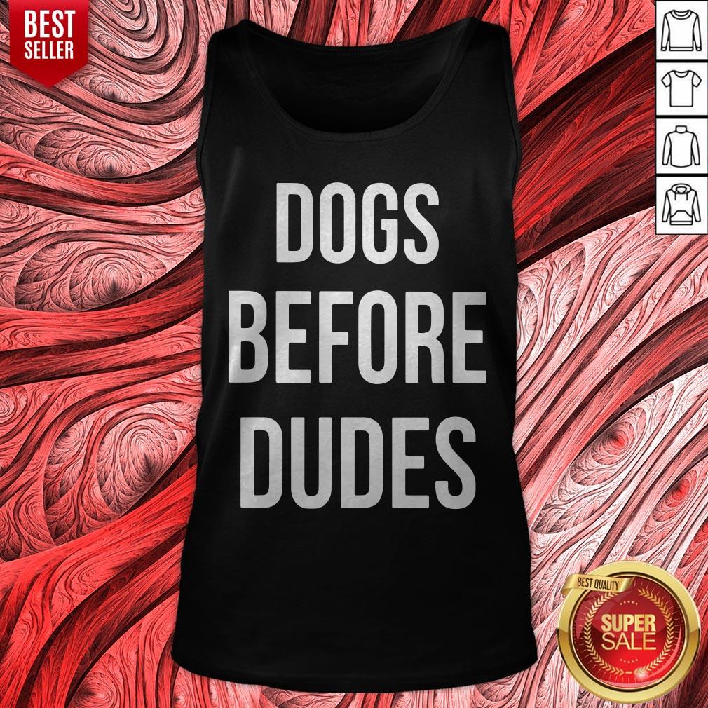 Pretty Dogs Before Dudes Shirt