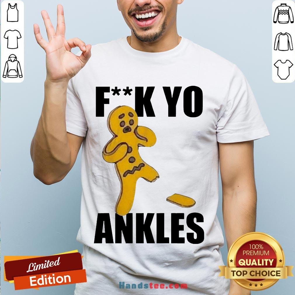 Pretty Gingerbread Fuck Yo Ankles 2020 T-Shirt