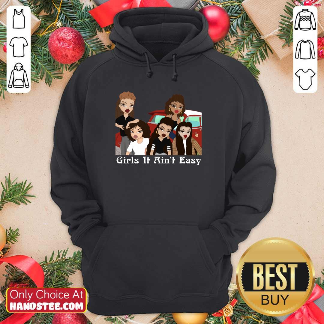 Pretty Girls 6 It Aint Easy Shirt