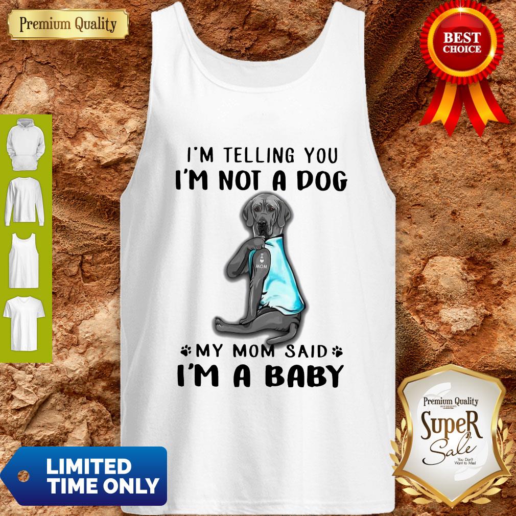 Pretty Great Dane I’m Telling You I’m Not A Dog Shirt