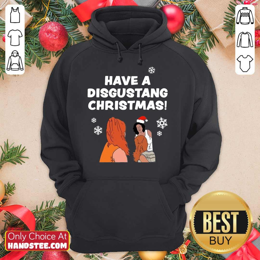 Pretty Have Disgustang Christmas Shirt