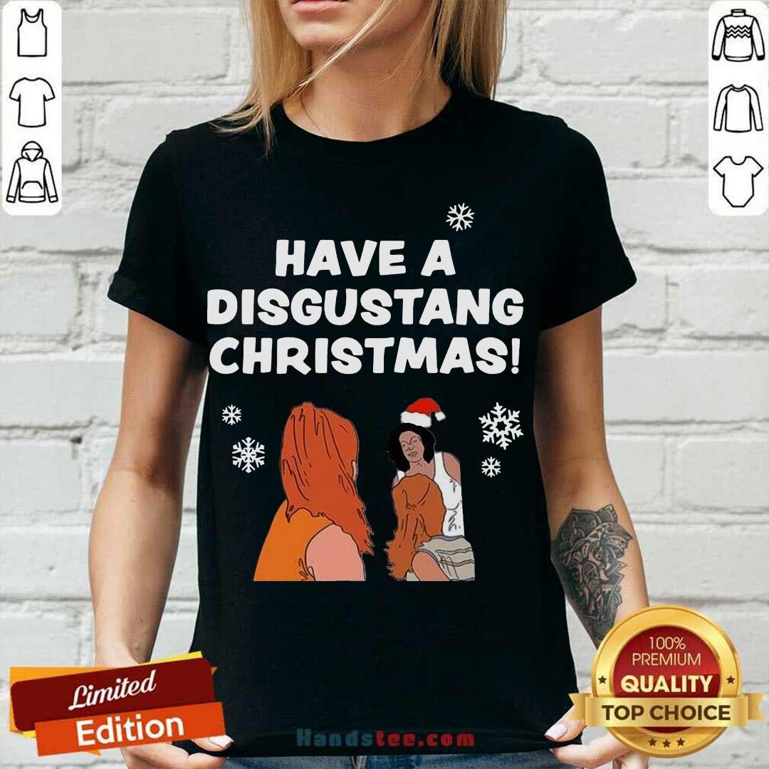 Pretty Have Disgustang Christmas Shirt