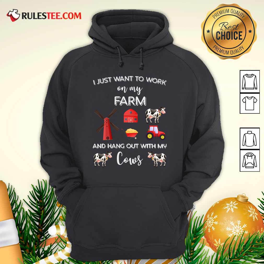 Pretty I Just Want To Work On My Farm And Hang Out With My Cows Shirt