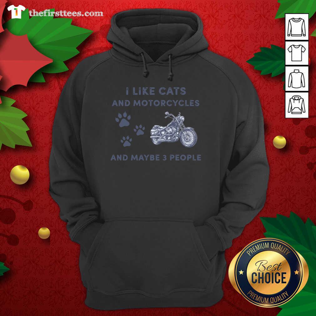 Pretty I Like Cats And Motorcycles And Maybe 3 People Shirt