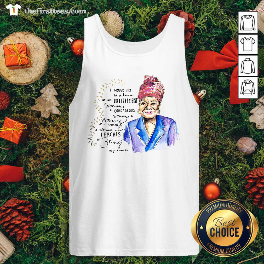 Pretty I Would Like To Be Known As An Intelligent Woman A Courageous Shirt