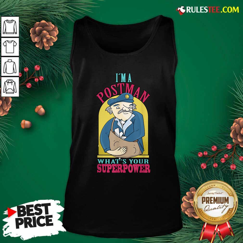 Pretty I’m A Postman What’s Your Superpower Shirt